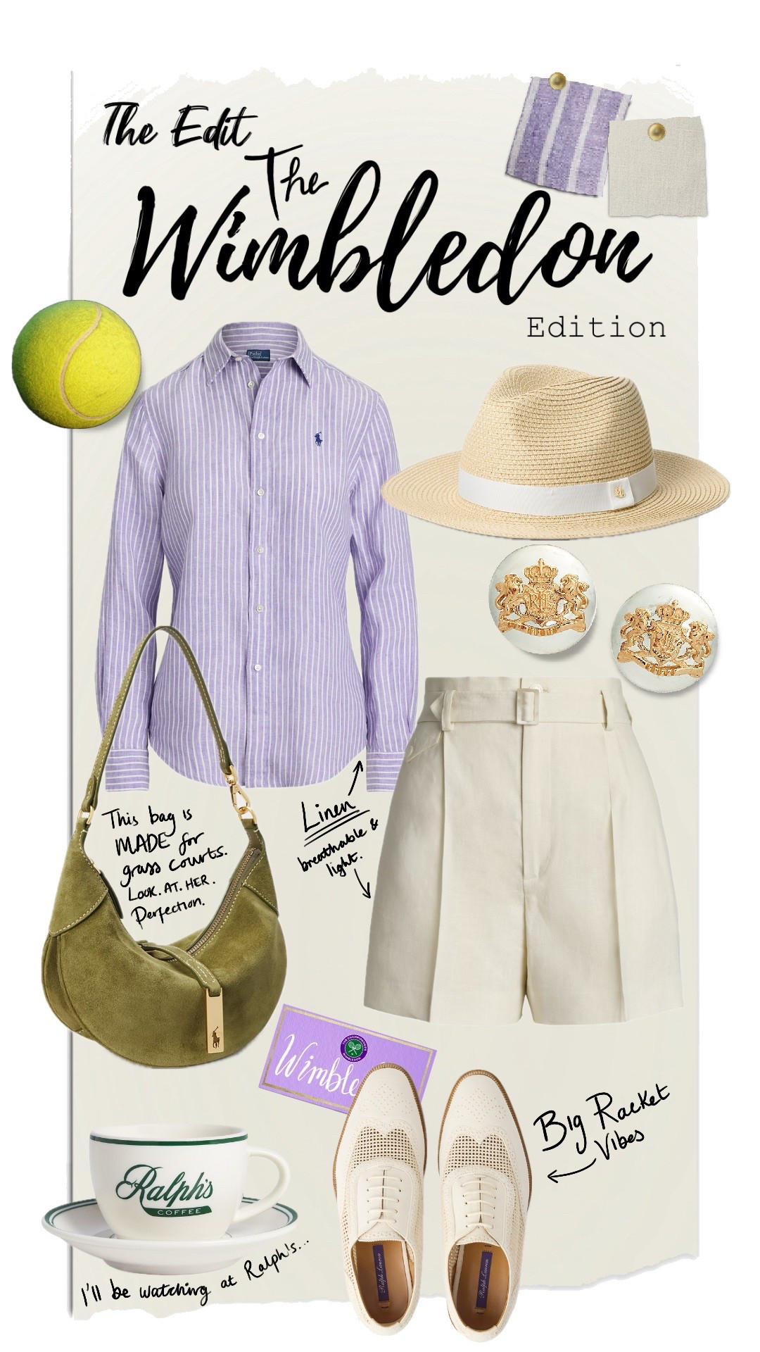 THE EDIT: Wimbledon 🎾👟🍓💜 The perfect set to ace the tennis season! These linen pieces are the ideal serve, breathable for sunny days on the courts (or watching with an espresso from the comfort of Ralph’s Coffee on Bond Street like I plan to do!)
The Leyton Mesh Oxford shoes give me vintage racquet vibes - tennis in the 1920s! What a time to be alive! - and the grassy green Polo ID Mini Shoulder bag in suede fern is the strawberry on the top! And finally - Federer might have retired…but there’s a new Fedora in town…and he’s packable! 😉 

#LTKsummer #LTKxRalphLauren #RalphsHamptons