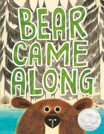 Bear Came Along (Caldecott Honor Book)     Hardcover – Picture Book, June 4, 2019 | Amazon (US)