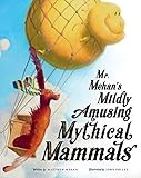 Amazon.com: Mr. Mehan’s Mildly Amusing Mythical Mammals: 9781505112498: Mehan, Matthew, Folley,... | Amazon (US)