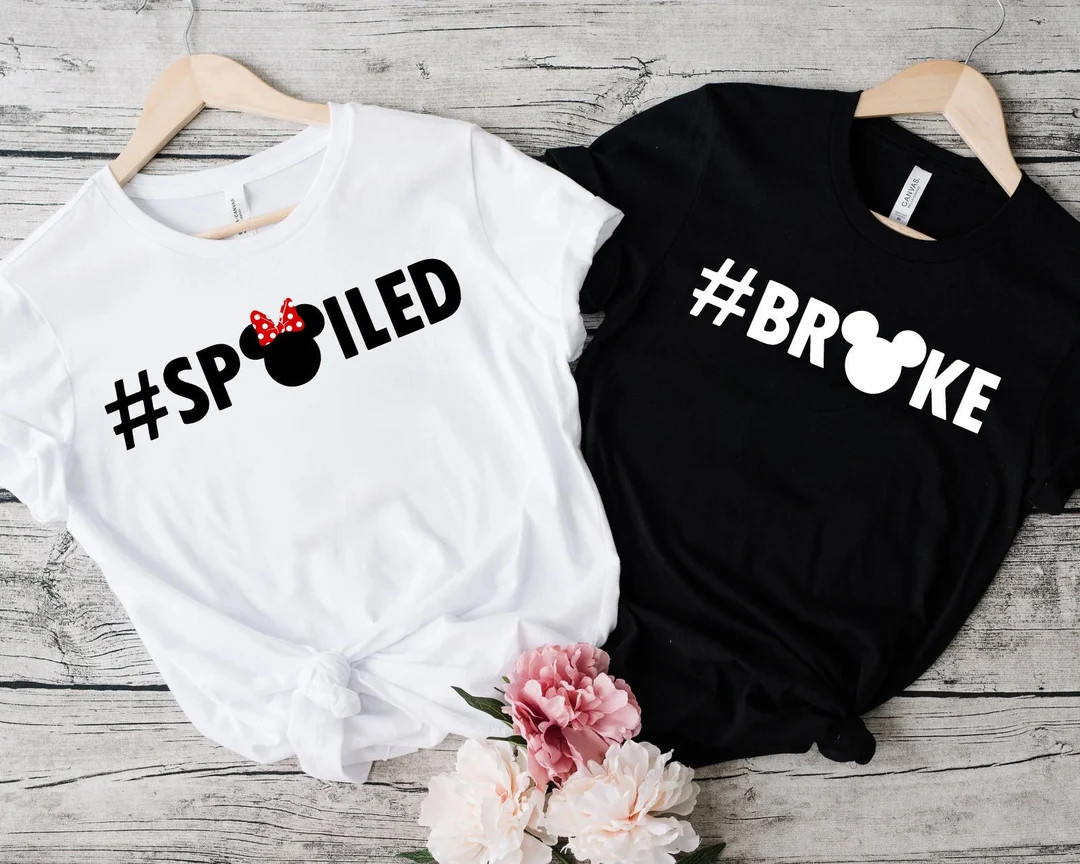 Broke and Spoiled Shirts, Couple Shirt, Funny Shirt, Anniversary Shirts, Disney Trip Shirt, Disne... | Etsy (US)