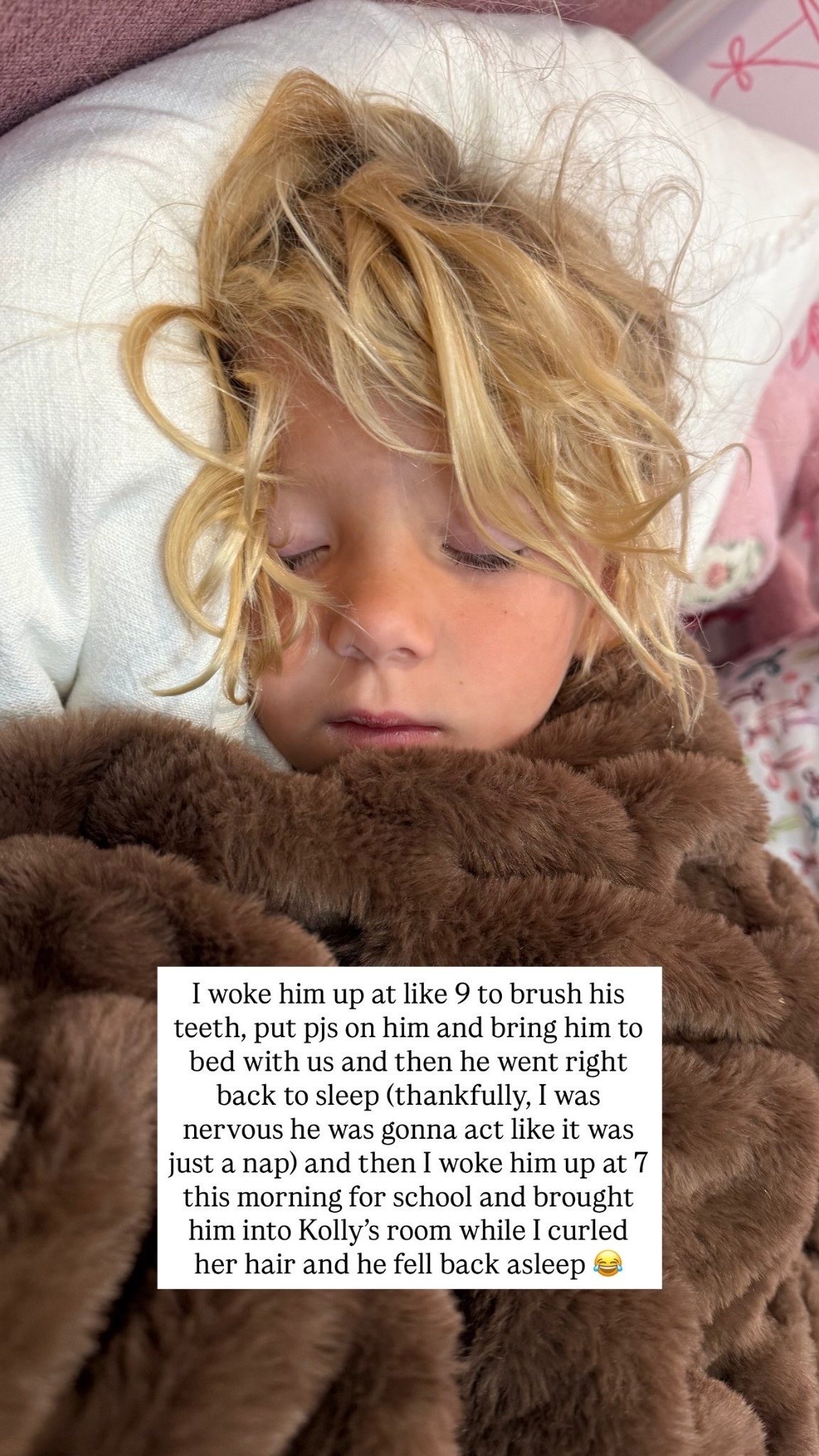 I woke him up at like 9 to brush his teeth, put pjs on him and bring him to bed with us and then he went right back to sleep (thankfully, I was nervous he was gonna act like it was just a nap) and then I woke him up at 7 this morning for school and brought him into Kolly’s room while I curled her hair and he fell back asleep 😂