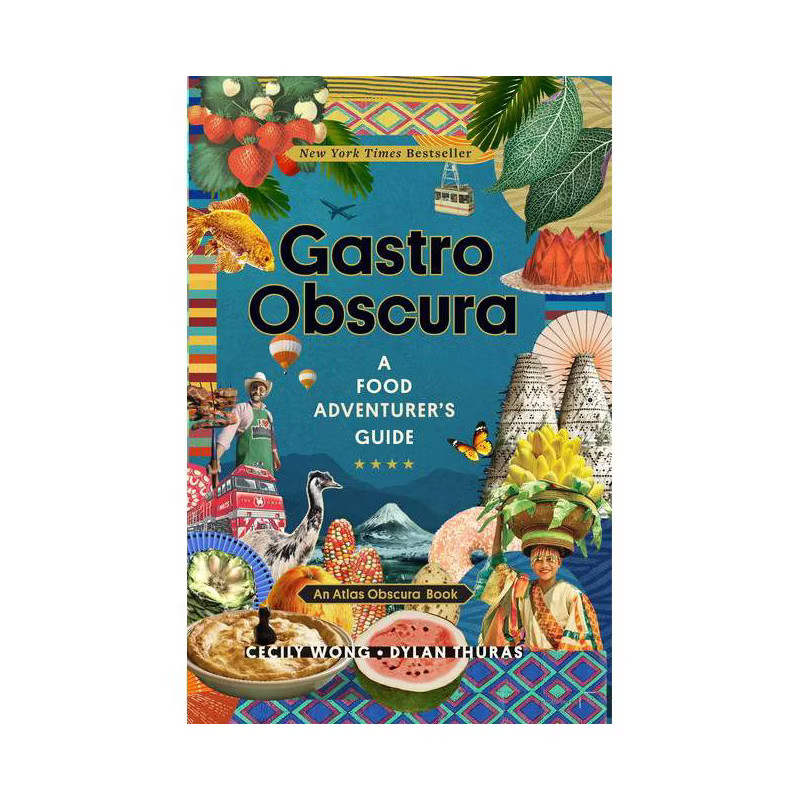 Gastro Obscura - (Atlas Obscura) by  Cecily Wong & Dylan Thuras & Atlas Obscura (Hardcover) | Target