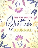 The Five Minute Gratitude Journal: A Daily Gratitude Guide to Cultivate Happiness, Positivity, and G | Amazon (US)