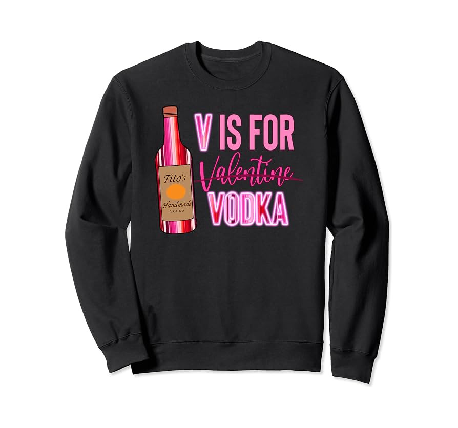 V Is For Valentine Vodka Funny Vodka Lover Valentine's Day Sweatshirt | Amazon (US)