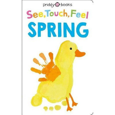 See, Touch, Feel: Spring - by  Roger Priddy (Board Book) | Target
