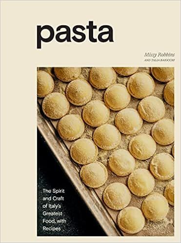 Pasta: The Spirit and Craft of Italy's Greatest Food, with Recipes [A Cookbook] | Amazon (US)
