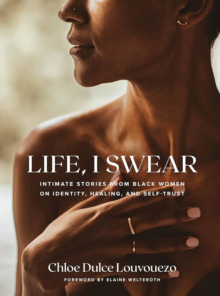 Life, I Swear: Intimate Stories from Black Women on Identity, Healing, and Self-Trust | Amazon (US)