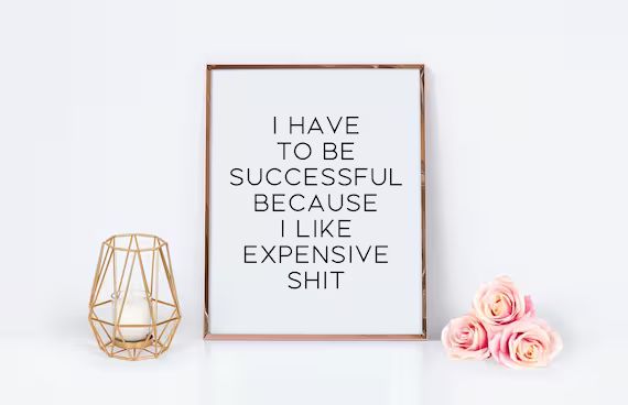 I Have To Be Successful Printable Sign | Office Decor | Funny Office Print | Etsy (US)