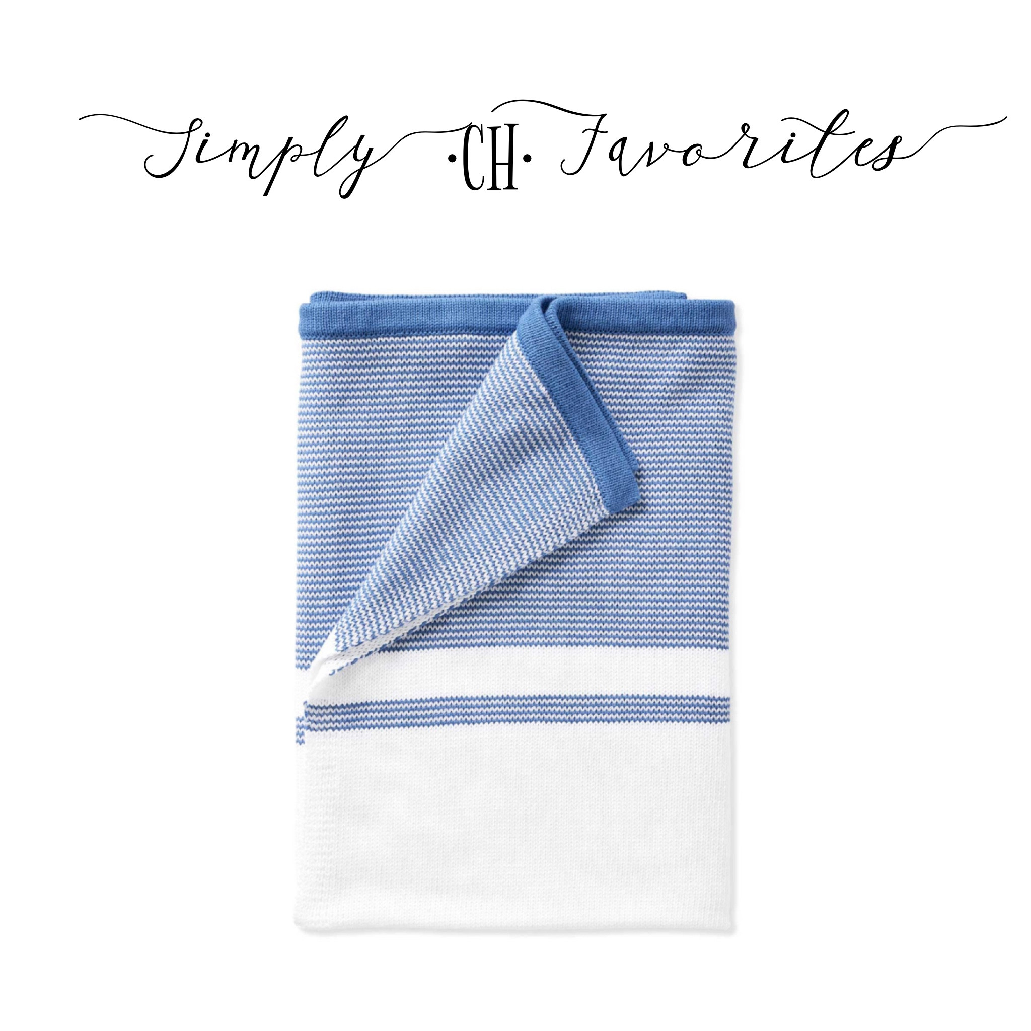 Simply CH Favorites
Serena & Lily
Chic
Coastal
Blue & white
French blue
Striped
Mini Blanket
Throw 
Baby
Infant
Soft
Pretty
Preppy
Sale
LTK

#LTKfindsunder100 #LTKfindsunder50 #LTKhome