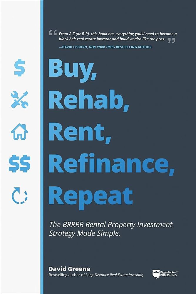 Buy, Rehab, Rent, Refinance, Repeat: The BRRRR Rental Property Investment Strategy Made Simple | Amazon (US)