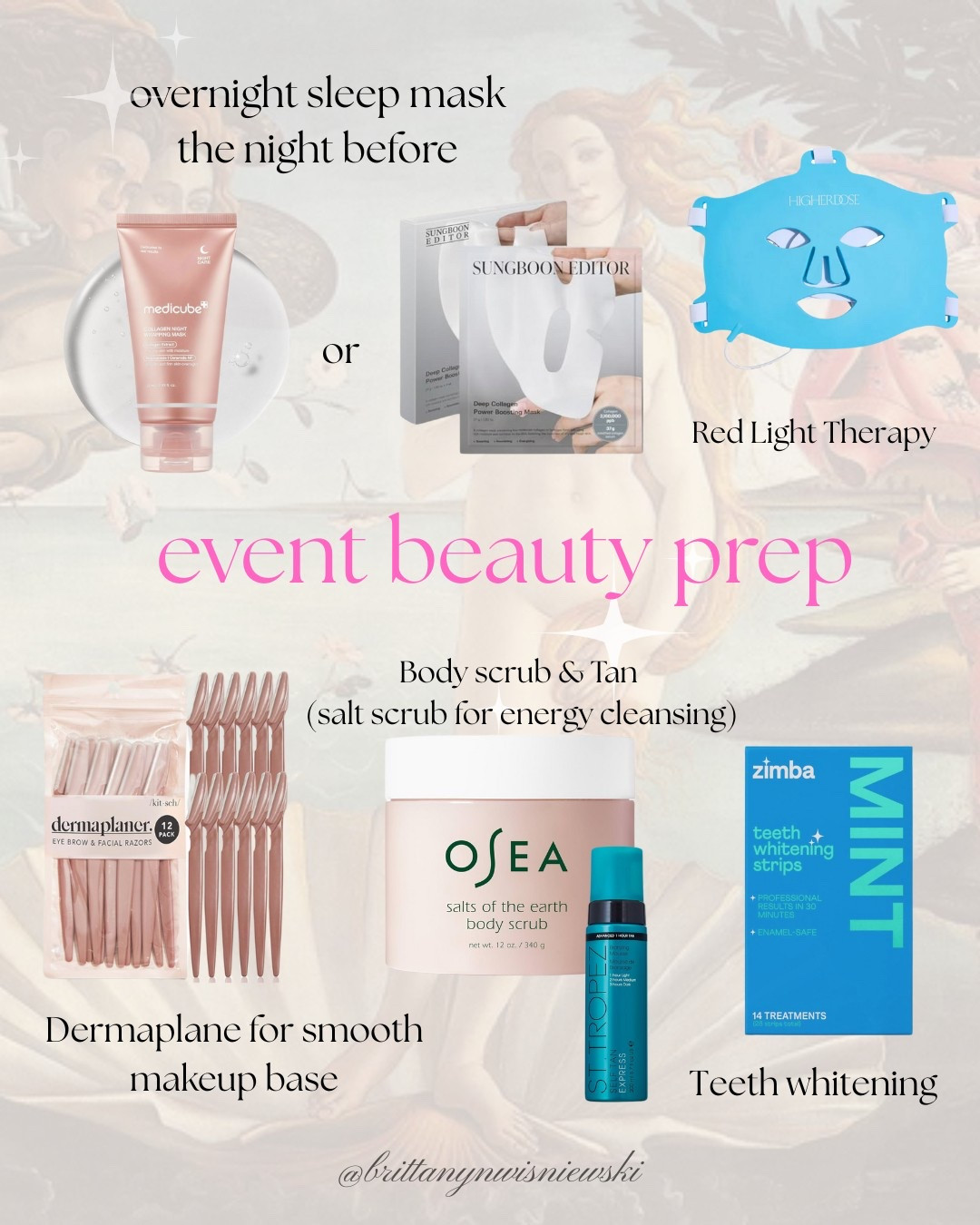 Here’s my Aphrodite Goddess- inspired beauty prep checklist to feel radiant, confident, and camera-ready.

Night Before:
	•	Overnight sleep mask or collagen sheet mask for deep hydration
	•	Red light therapy for skin rejuvenation

Day Of:
	•	Dermaplane for a flawless makeup base
	•	OSEA salt scrub to exfoliate & energetically cleanse like a sea goddess
	•	St. Tropez self-tanner for a sun-kissed glow
	•	Zimba teeth whitening strips for a bright, goddess-worthy smile

This is how I prep to feel divine before stepping into any spotlight!
Tag a friend who needs a beauty reset before their next big moment.

#EventBeautyPrep #GoddessGlow #AphroditeEnergy #BeautyTips #PreEventRoutine #RedLightTherapy #OvernightMask #SaltScrub #CleanBeauty #GlowLikeAGoddess #SkincarePrep #NaturalGlow #Dermaplaning #SelfTan #TeethWhitening #OSEABody #StTropezTan  #EventReady

#LTKParties #LTKBeauty #LTKGiftGuide