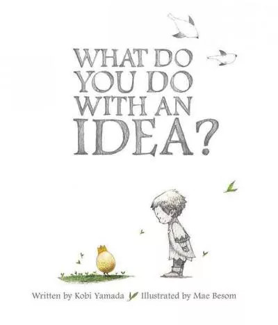 What Do You Do With an Idea? - by Kobi Yamada (Hardcover) | Target