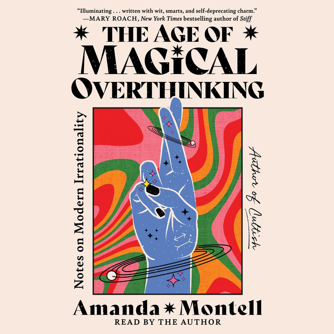 The Age of Magical Overthinking
            Notes on Modern Irrationality
          by Amanda Mon... | Libro.fm (US)