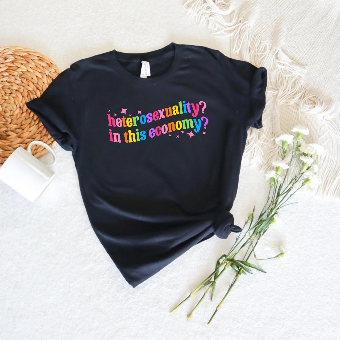 Heterosexuality in This Economy Shirt, Pride Shirt, LGBTQ Shirt, Lesbian Shirt, Pride Peace Shirt... | Etsy (US)
