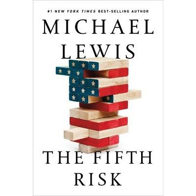 Fifth Risk -  by Michael Lewis (Hardcover) | Target