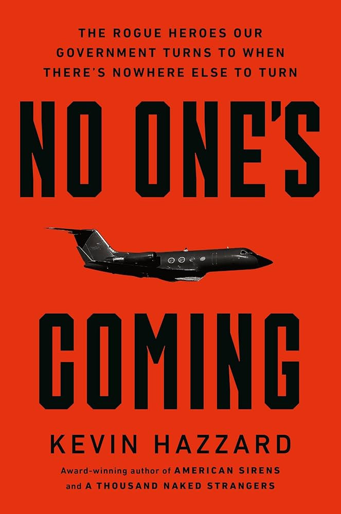 No One\u2019s Coming: The Rogue Heroes Our Government Turns to When There\u2019s Nowhere Else to ... | Amazon (US)