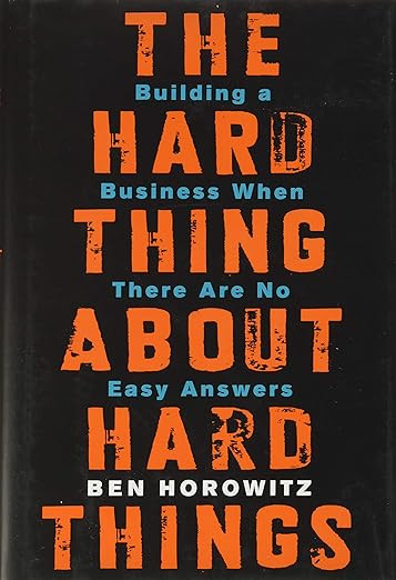 The Hard Thing About Hard Things: Building a Business When There Are No Easy Answers―Straight T... | Amazon (US)