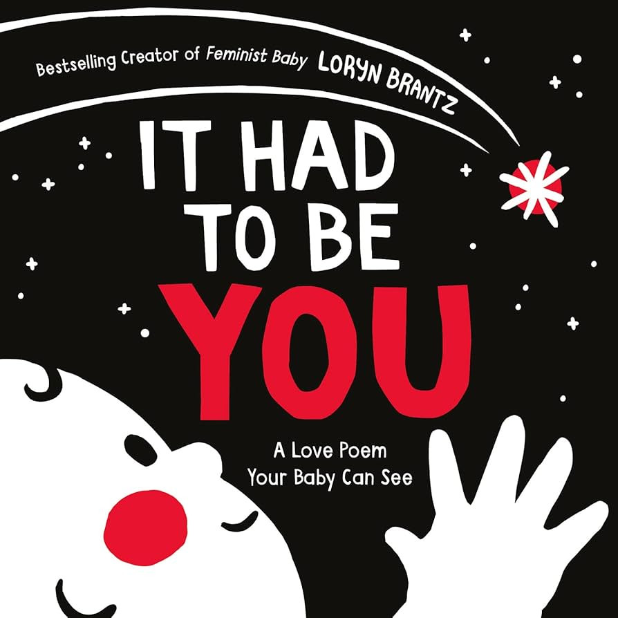 It Had to Be You: A High Contrast Book For Newborns (A Love Poem Your Baby Can See) | Amazon (US)