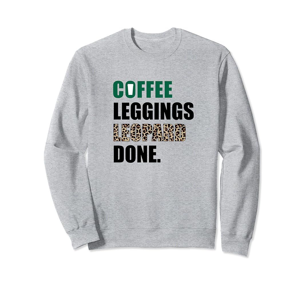 Coffee Leggings Leopard Done Mom Sayings Animal Print Sweatshirt | Amazon (US)