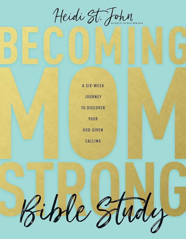 Becoming MomStrong Bible Study: A Six-Week Journey to Discover Your God-Given Calling | Amazon (US)