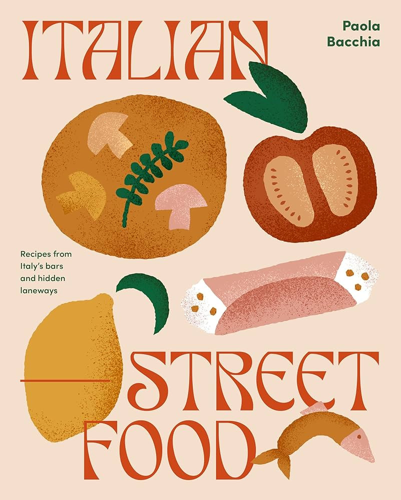 Italian Street Food: Recipes from Italy's Bars and Hidden Laneways | Amazon (US)