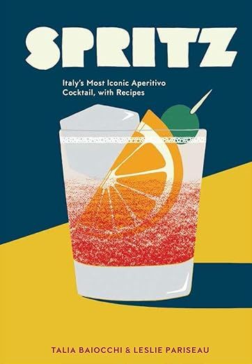 Spritz: Italy's Most Iconic Aperitivo Cocktail, with Recipes     Hardcover – March 15, 2016 | Amazon (US)