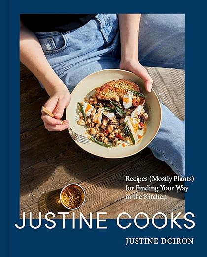 Justine Cooks: A Cookbook: Recipes (Mostly Plants) for Finding Your Way in the Kitchen      Hardc... | Amazon (US)