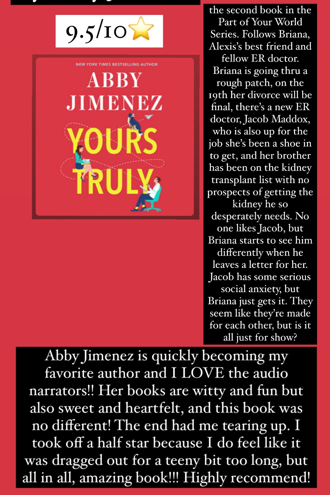 76. Yours Truly by Abby Jimenez :: 9.5/10⭐️ the second book in the Part of Your World Series. Follows Briana, Alexis’s best friend and fellow ER doctor. Briana is going thru a rough patch, on the 19th her divorce will be final, there’s a new ER doctor, Jacob Maddox, who is also up for the job she’s been a shoe in to get, and her brother has been on the kidney transplant list with no prospects of getting the kidney he so desperately needs. No one likes Jacob, but Briana starts to see him differently when he leaves a letter for her. Jacob has some serious social anxiety, but Briana just gets it. They seem like they’re made for each other, but is it all just for show? Abby Jimenez is quickly becoming my favorite author and I LOVE the audio narrators!! Her books are witty and fun but also sweet and heartfelt, and this book was no different! The end had me tearing up. I took off a half star because I do feel like it was dragged out for a teeny bit too long, but all in all, amazing book!!! Highly recommend!

book / thrillers / romance / travel book / good reads / booktok books / book recommendations / on my bookshelf / kindle books / audio books / kindle girlie / kindle unlimited / amazon books / amazon reads / amazon readers / reading / reading must haves / trending books / kindle accessories / books accessories / books

#LTKtravel #LTKhome