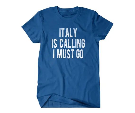 Italy shirt, Funny Italy gift, Italy is calling I must go, Hilarious shirts for Hilarious people | Etsy (US)