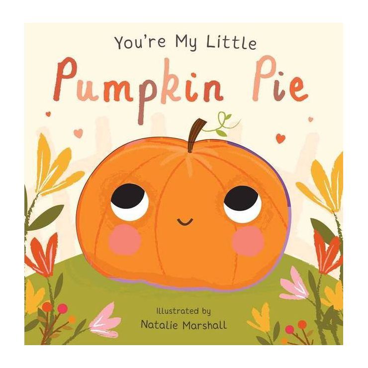 You're My Little Pumpkin Pie -  by Various (Hardcover) | Target