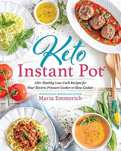 Keto Instant Pot: 130+ Healthy Low-Carb Recipes for Your Electric Pressure Cooker or Slow Cooker | Amazon (US)