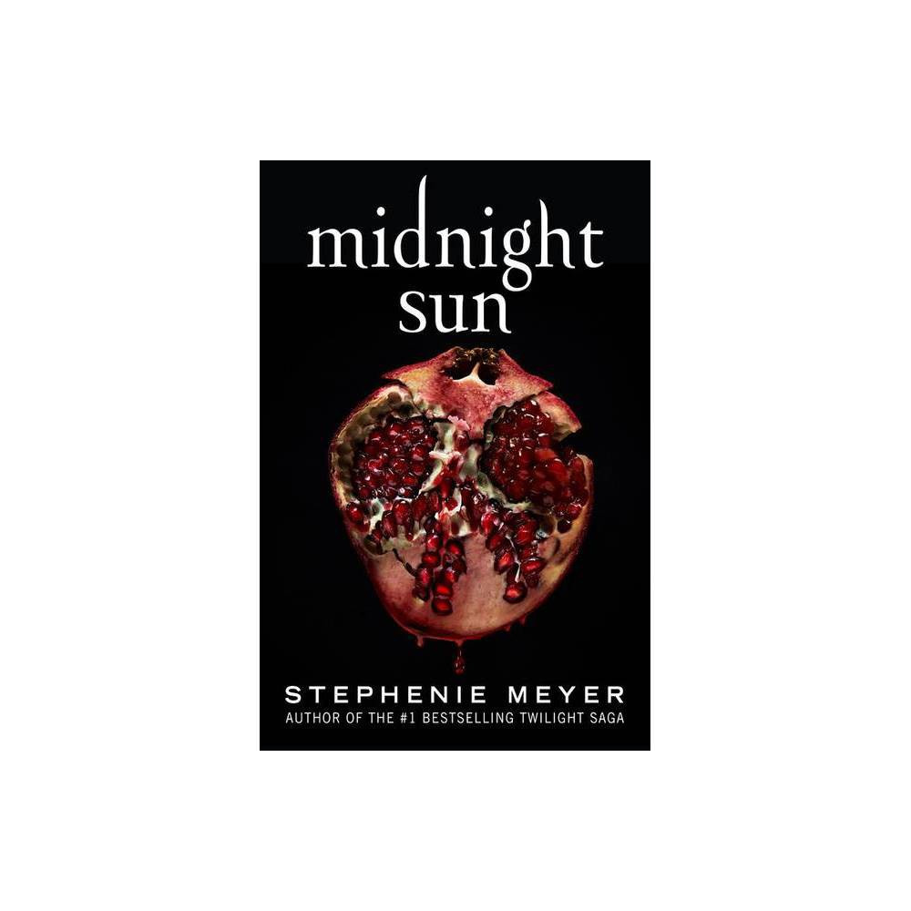 Midnight Sun (Twilight Saga) - by Stephenie Meyer (Hardcover) | Target