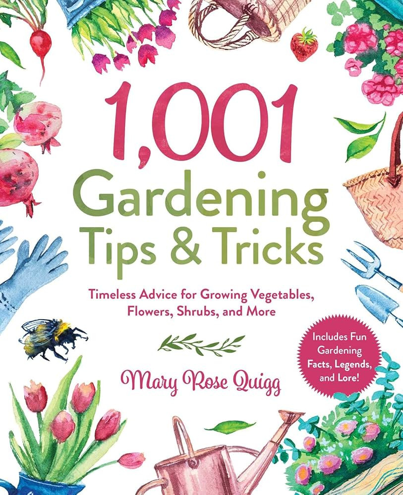 1,001 Gardening Tips & Tricks: Timeless Advice for Growing Vegetables, Flowers, Shrubs, and More ... | Amazon (US)