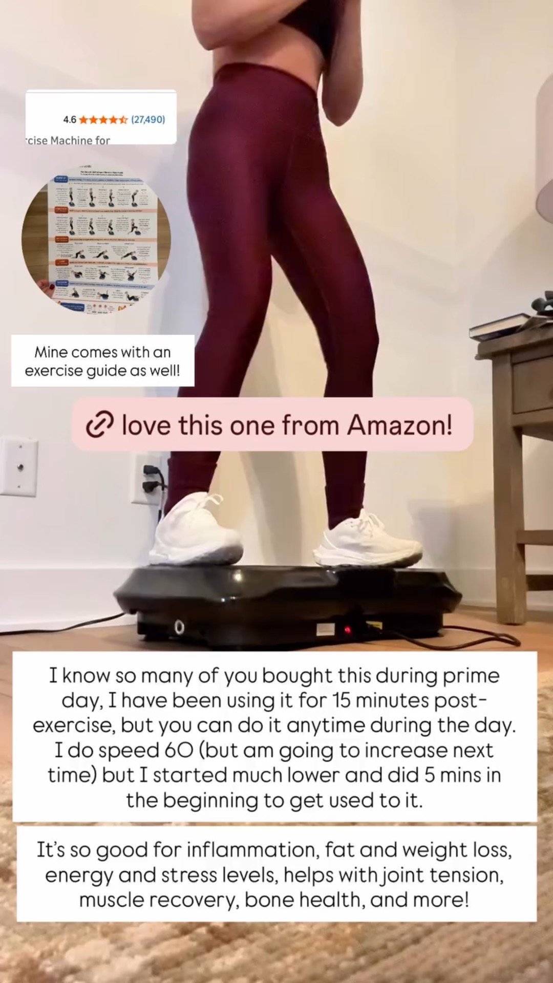 Mine comes with an exercise guide as well! I know so many of you bought this during prime day, I have been using it for 15 minutes post-exercise, but you can do it anytime during the day. I do speed 60 (but am going to increase next time) but I started much lower and did 5 mins in the beginning to get used to it. 

It’s so good for inflammation, fat and weight loss, energy and stress levels, helps with joint tension, muscle recovery, bone health, and more!