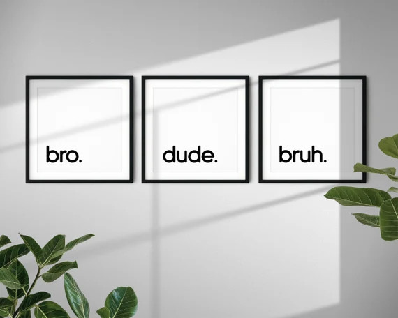 Bro. Dude. Bruh. Wall Art Set Printable Wall Art Set | Etsy | Etsy (US)