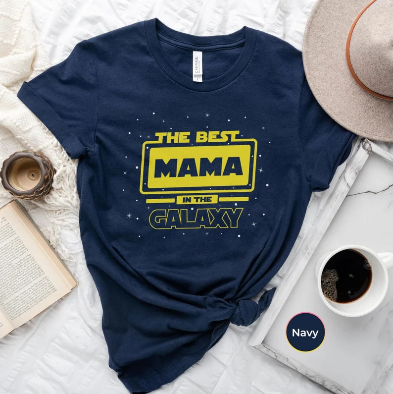 Mother's Day Shirt, the Best Mama in the Galaxy Shirt, Star Wars Mama Shirt, Mandalorian Family T... | Etsy (US)
