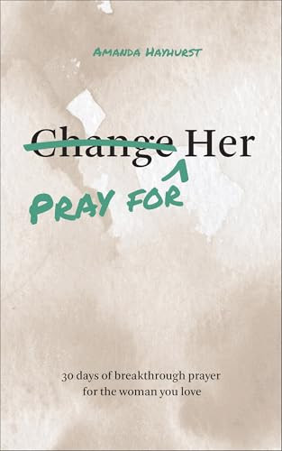 Pray for Her: 30 Days of Breakthrough Prayer for the Woman You Love (Prayer Devotional for Couples, Christian Wedding Gift, Prayer Book for Husband and Wife, Christian Marriage Gift) | Amazon (US)