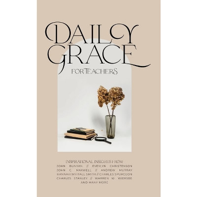 Daily Grace for Teachers - by  Honor Books (Hardcover) | Target