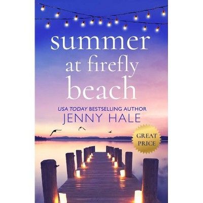 Summer at Firefly Beach - by Jenny Hale (Paperback) | Target