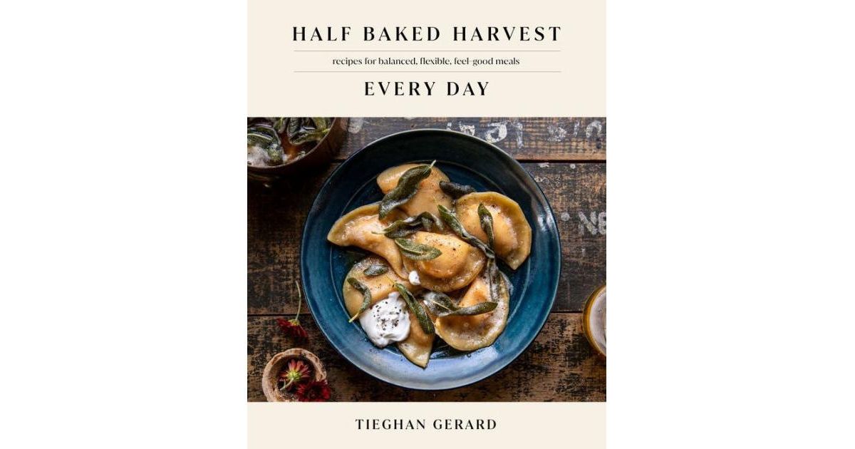 Half Baked Harvest Every Day: Recipes for Balanced, Flexible, Feel-Good Meals: A Cookbook by Tieghan | Macys (US)