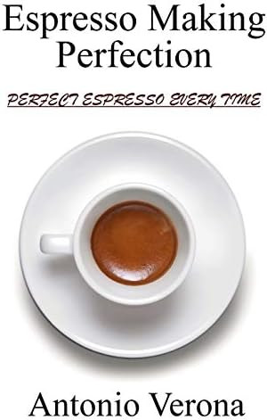 Espresso Making Perfection: How To Make The Perfect Espresso | Amazon (US)