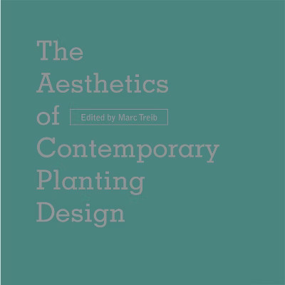 The Aesthetics of Contemporary Planting Design - by  Marc Treib (Hardcover) | Target