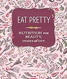 Eat Pretty: Nutrition for Beauty, Inside and Out (Nutrition Books, Health Journals, Books about Food | Amazon (US)