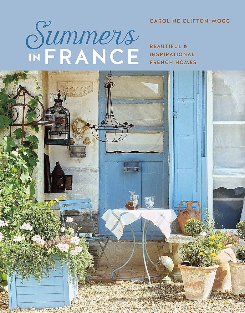 Summers in France: Beautiful & inspirational French homes | Amazon (US)