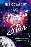 The Astronaut and the Star: Comfort, Jen: 9781542032605: Amazon.com: Books | Amazon (US)