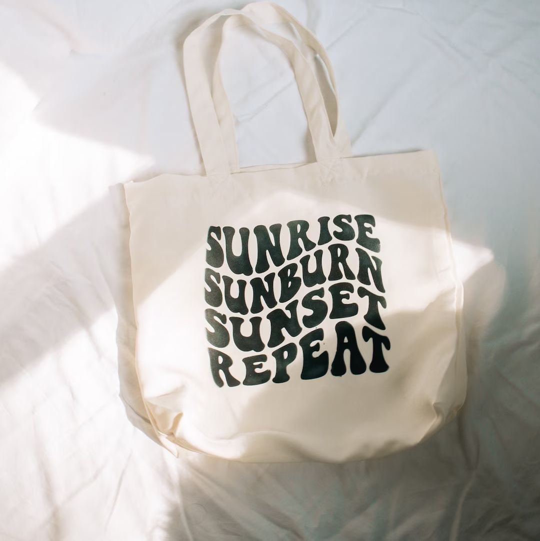 Sunrise, Sunburn, Sunset, Repeat Tote Bag | Beach Bag, Summer Tote, Market Bag | Etsy (US)