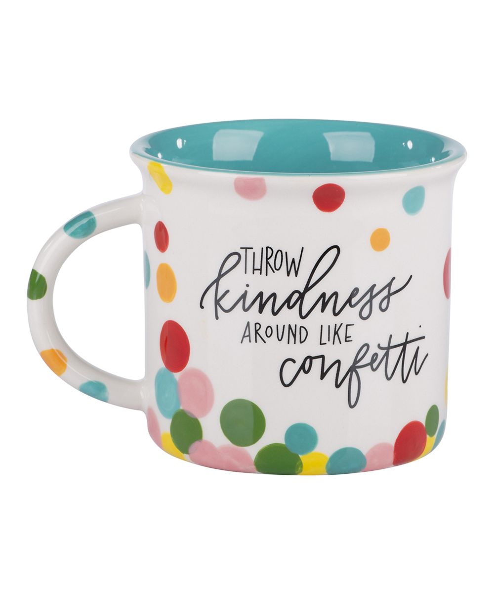Glory Haus Mugs - 'Throw Kindness Around Like Confetti' Mug | Zulily