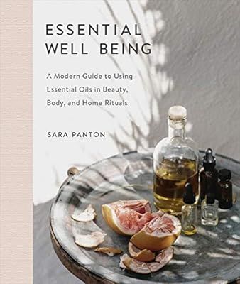 Essential Well Being: A Modern Guide to Using Essential Oils in Beauty, Body, and Home Rituals | Amazon (US)