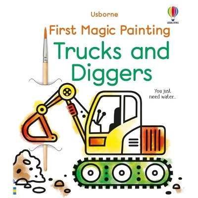 First Magic Painting Trucks and Diggers - by  Abigail Wheatley (Paperback) | Target
