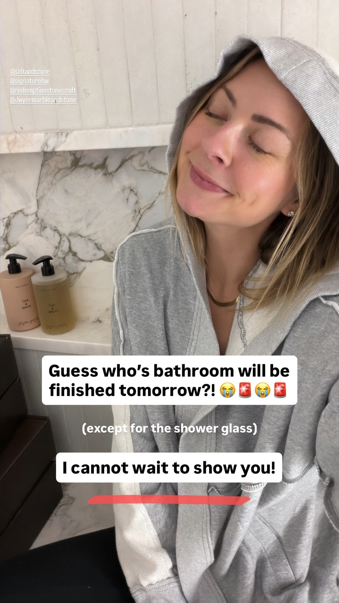 (except for the shower glass) @saltandstone 
@signaturehw 
@redemptionstonecraft 
@dwyermarbleandstone  Guess who’s bathroom will be finished tomorrow?! 😭🚨😭🚨

I cannot wait to show you!